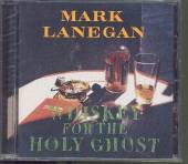 LANEGAN MARK  - CD WHISKEY FOR THE HOLY..