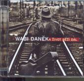 DANEK WABI  - CD A ZIVOT BEZI DAL..