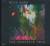 KARN MICK  - CD CONCRETE TWIN
