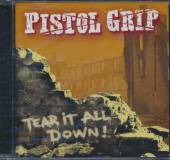 PISTOL GRIP  - CD TEAR IT ALL DOWN