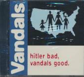 VANDALS  - CD HITLER BAD VANDALS GOOD