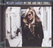 GARDOT MELODY  - CD MY ONE AND ONLY THRILL