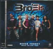 BRO'SIS  - CD NEVER FORGET