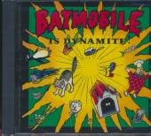 BATMOBILE  - CD IS DYNAMITE