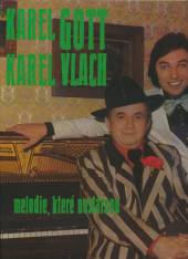 GOTT KAREL & VLACH KAREL  - VINYL MELODIE, KTERE NESTARNOU [VINYL]