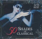 50 SHADES OF CLASSICAL / VARIO..  - CD 50 SHADES OF CLASSICAL / VARIOUS