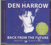 HARROW DEN  - CD BACK FROM THE FUTURE: GREATEST HITS