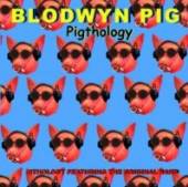 BLODWYN PIG  - CD PIGTHOLOGY