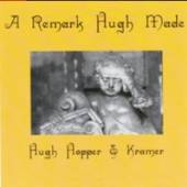HOPPER/KRAMER  - CD REMARK HUGH MADE/HUGE