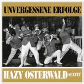OSTERWALD HAZY -SEXTETT-  - VINYL UNVERGESSENE ERFOLGE [VINYL]