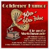 VARIOUS  - CD GOLDENER HUMOR DER 30ER - 50ER