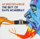 MCMURRAY DAVE  - CD MY BROTHER & ME