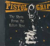 PISTOL GRIP  - CD SHOTS FROM THE KALICO ROS