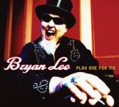 LEE BRYAN  - CD PLAY ONE FOR ME