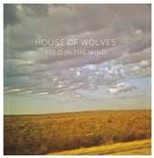HOUSE OF WOLVES  - CD FOLD IN THE WIND