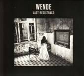 WENDE  - CD LAST RESISTANCE