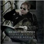 MONTANER RICARDO  - 2xCD VIAJERO FRECUENTE-DESTINO MEXICO