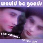 WOULD BE GOODS  - CD CAMERA LOVES ME -DIGI-