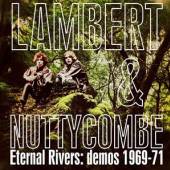 LAMBERT & NUTTYCOMBE  - CD ETERNAL RIVERS: DEMOS 1969-71