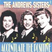 ANDREWS SISTERS  - CD ACCENTUATE THE POSITIVE