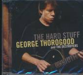 THOROGOOD GEORGE  - CD HARD STUFF
