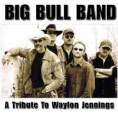 BIG BULL BAND  - CD TRIBUTE TO WAYLON JENNI