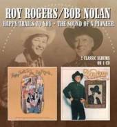 ROGERS ROY/BOB NOLAN  - CD HAPPY TRAILS../SOUND OF .