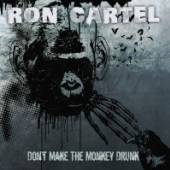 CARTEL RON  - CD DON'T MAKE THE MONKEY DRUNK