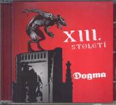 XIII. STOLETI  - CD DOGMA/STANDART