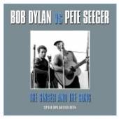 DYLAN BOB VS PETE SEGER  - 2xVINYL SINGER AND THE SONG [VINYL]