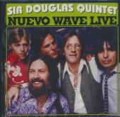 SIR DOUGLAS QUINTET  - CD NUEVO WAVE LIVE