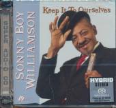 WILLIAMSON SONNY BOY  - CD KEEP IT TO.. -SACD-