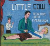 LITTLE COW  - CD I'M IN LOVE WITH EVERY LA