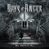 DAYS OF ANGER  - CD RISE ABOVE IT ALL