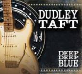 TAFT DUDLEY  - CD DEEP DEEP BLUE