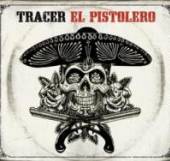 TRACER  - CD EL PISTOLERO [DIGI]