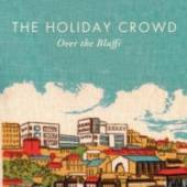 HOLIDAY CROWD  - CD OVER THE BLUFFS