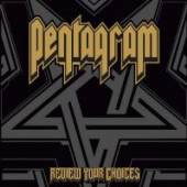 PENTAGRAM  - CD REVIEW YOUR CHOICES