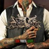 UPON A BURNING BODY  - CD RED WHITE GREEN
