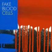 FAKE BLOOD  - CD CELLS