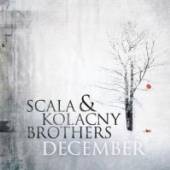 SCALA & KOLACNY BROTHERS  - CD DECEMBER