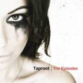 TAPROOT  - CD (D) THE EPISODES