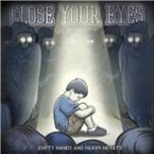 CLOSE YOUR EYES  - CD EMPTY HANDS AND HEAVY HEARTS