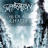 SUFFOCATION  - CD CLOSE OF A CHAPTER-LIVE