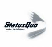 STATUS QUO  - CD UNDER THE INFLUENCE