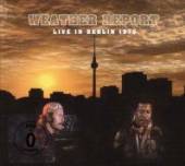 WEATHER REPORT  - 2xCD+DVD LIVE IN BERLIN 1975