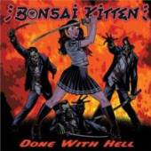 BONSAI KITTEN  - CD DONE WITH HELL