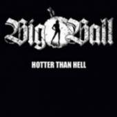 BIG BALL  - CD HOTTER THAN HELL