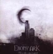 EBONY ARK  - CD WHEN THE CITY IS QUIET