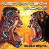 AUSTRIAN DEATH MACHINE  - 2xCD DOUBLE BRUTAL